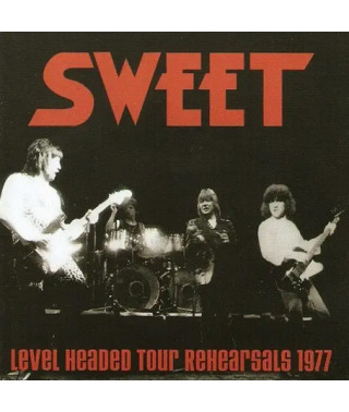 The Sweet – Level Headed Tour Rehearsals 1977 (2014) (CD Audio)