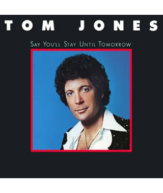Tom Jones – Say You’ll Stay Until Tomorrow (1977) (CD Audio)