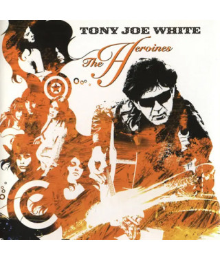 Tony Joe White – The Heroines (2004)