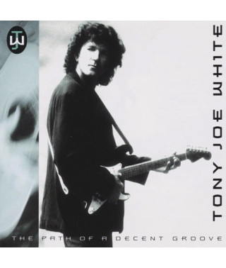 Tony Joe White – The Path of a Decent Groove (1993)