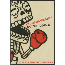 Chumbawamba - Going, Going. Live At Leeds City Varieties [DVD]