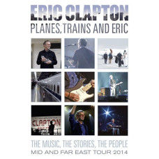 Eric Clapton - Planes, Trains and Eric [DVD]