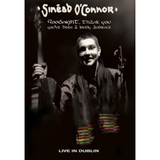 Sinead O`Connor - Goodnight, Thank You, You ve Been a Lovely Audience (Live In Dublin 2002) [DVD]