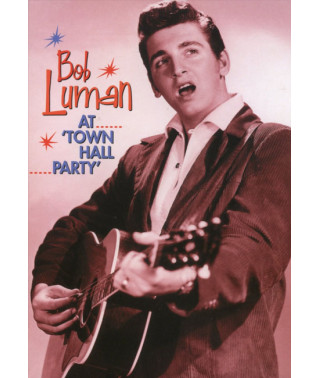 Bob Luman - At The Town Hall Party 1958-1959 [DVD]