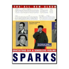 Sparks - Gratuitous Sax & Senseless Violins [DVD]