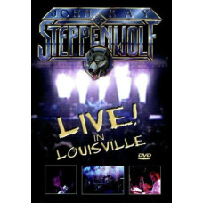 John Kay & Steppenwolf - Live in Louisville [DVD]