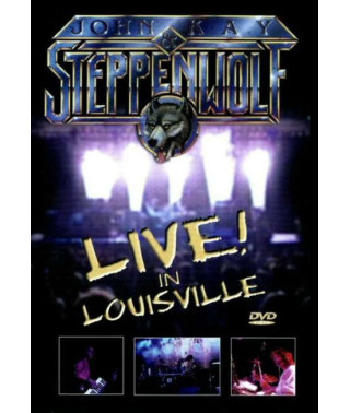 John Kay & Steppenwolf - Live in Louisville [DVD]
