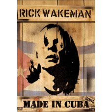 Rick Wakeman - Made in Cuba [DVD]