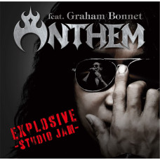 ANTHEM - Explosive - studio jam ' ( featuring Graham Bonnet ) (2020) (CD Audio ) ANTHEM - Explosive - studio jam ' ( featuring Graham Bonnet ) (2020) (CD Audio )