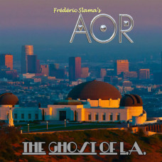 AOR (Frederic Slama’s AOR) – The Ghost Of L.A. (2021) (CD Audio)
