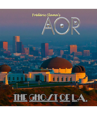AOR (Frederic Slama’s AOR) – The Ghost Of L.A. (2021) (CD Audio)