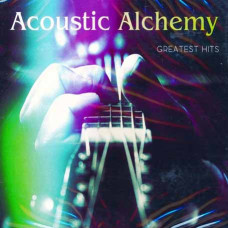 Acoustic Alchemy - Greatest Hits (2 CDs) (digipak) Acoustic Alchemy - Greatest Hits (2 CDs) (digipak)