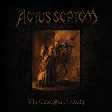 Actus Septem – The Catechism of Death (2021) (CD Audio) Actus Septem – The Catechism of Death (2021) (CD Audio)