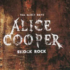 Alice Cooper – Shock Rock – The Early Days (2011) (CD Audio)