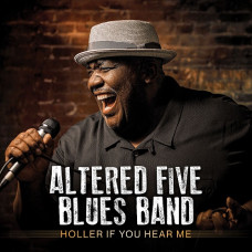 Altered Five Blues Band – Holler If You Hear Me (2021) (CD Audio) Altered Five Blues Band – Holler If You Hear Me (2021) (CD Audio)