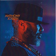 Anthony Joseph – The Rich Are Only Defeated When Running For Their Lives (2021) (CD Audio) Anthony Joseph – The Rich Are Only Defeated When Running For Their Lives (2021) (CD Audio)