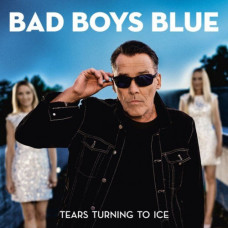 Bad Boys Blue – Tears Turning To Ice (2020) (CD Audio) Bad Boys Blue – Tears Turning To Ice (2020) (CD Audio)
