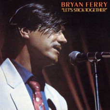 Bryan Ferry – Let’s Stick Together (1976) (CD Audio) Bryan Ferry – Let’s Stick Together (1976) (CD Audio)