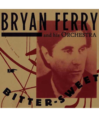 Bryan Ferry and His Orchestra – Bitter-Sweet (2018) (CD Audio)