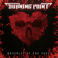 Burning Point – Arsonist of the Soul (2021) (CD Audio)