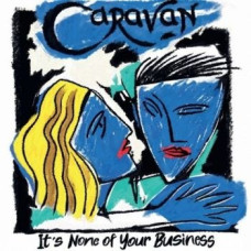 Caravan – It's None Of Your Business (2021) (CD Audio )  Caravan – It's None Of Your Business (2021) (CD Audio )