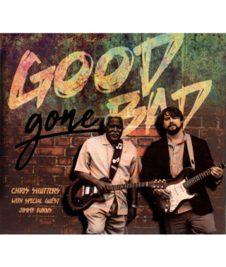 Chris Shutters With Special Guest Jimmy Burns – Good Gone Bad (2020) (CD Audio)