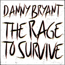 Danny Bryant – The Rage to Survive (2021) (CD Audio )  Danny Bryant – The Rage to Survive (2021) (CD Audio )