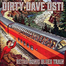 Dirty Dave Osti – Retro-Sonic Blues Train (2021) (CD Audio)