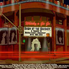 Down At The Whiskey — A Millennium Tribute To Motley Crue’s Greatest Hits 1981-2013 (2CD, 2013) Down At The Whiskey — A Millennium Tribute To Motley Crue’s Greatest Hits 1981-2013 (2CD, 2013)