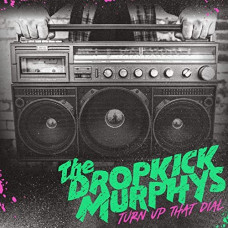 Dropkick Murphys – Turn Up That Dial (2021) (CD Audio) Dropkick Murphys – Turn Up That Dial (2021) (CD Audio)