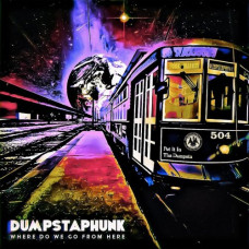 Dumpstaphunk – Where Do We Go From Here (2021) (CD Audio)