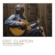 Eric Clapton – The Lady In The Balcony: Lockdown Sessions (Live) (2021) (CD Audio)