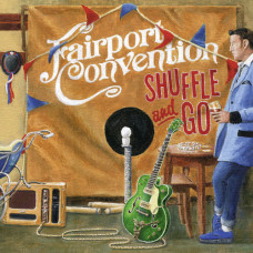  Fairport Convention – Shuffle and Go (2020) (CD Audio )
