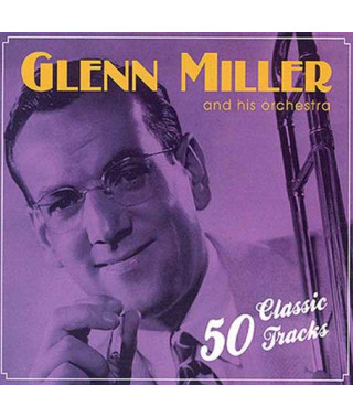 Glenn Miller And His Orchestra – 50 Classic Tracks (2CD) (digipak)