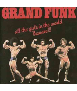 Grand Funk Railroad - All The Girls In The World Beware! (1974) (CD Audio)