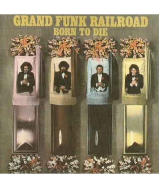Grand Funk Railroad – Born To Die (1976) (CD Audio)