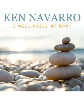 Ken Navarro – I Will Still Be Here (2021) (CD Audio)