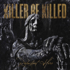 Killer Be Killed – Reluctant Hero (2020) (CD Audio )  Killer Be Killed – Reluctant Hero (2020) (CD Audio )