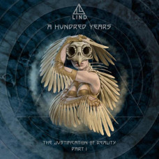 Lind – A Hundred Years : The Justification Of Reality . Part I (CD Audio )  Lind – A Hundred Years : The Justification Of Reality . Part I (CD Audio )