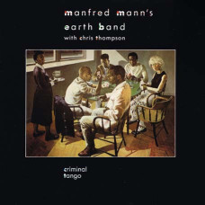 Manfred Mann's Earth Band – Criminal Tango (1986) (CD Audio) Manfred Mann's Earth Band – Criminal Tango (1986) (CD Audio)