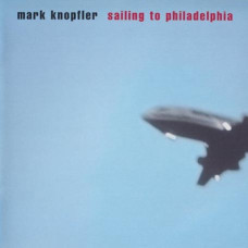 Mark Knopfler – Sailing To Philadelphia (2000) (CD Audio) Mark Knopfler – Sailing To Philadelphia (2000) (CD Audio)