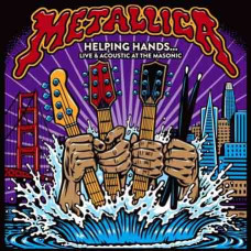 Metallica – Helping Hands… Live & Acoustic at The Masonic (2019) (CD Audio) Metallica – Helping Hands… Live & Acoustic at The Masonic (2019) (CD Audio)