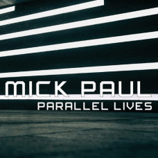  Mick Paul – Parallel Lives (2021) (CD Audio )