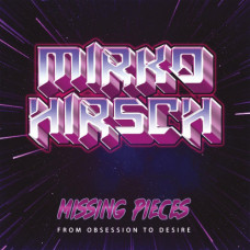 Mirko Hirsch – Missing Pieces – від Obsession to Desire (2021) (CD Audio )  Mirko Hirsch – Missing Pieces – від Obsession to Desire (2021) (CD Audio )
