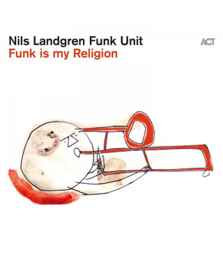Nils Landgren Funk Unit – Funk Is My Religion (2021) (CD Audio)