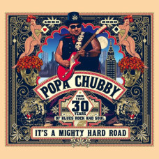 Popa Chubby – It’s A Mighty Hard Road (2020) (CD Audio) Popa Chubby – It’s A Mighty Hard Road (2020) (CD Audio)