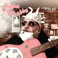 Popa Chubby – Tinfoil Hat (2021) (CD Audio) Popa Chubby – Tinfoil Hat (2021) (CD Audio)