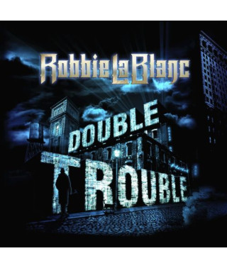  Robbie LaBlanc – Double Trouble (2021) (CD Audio )