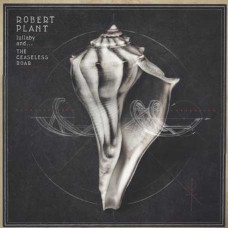 Robert Plant – Lullaby And… The Ceaseless Roar (2014) (CD Audio) Robert Plant – Lullaby And… The Ceaseless Roar (2014) (CD Audio)