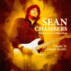  Sean Chambers – That's What I'm Talkin About : Tribute to Hubert Sumlin (2021) (CD Audio )